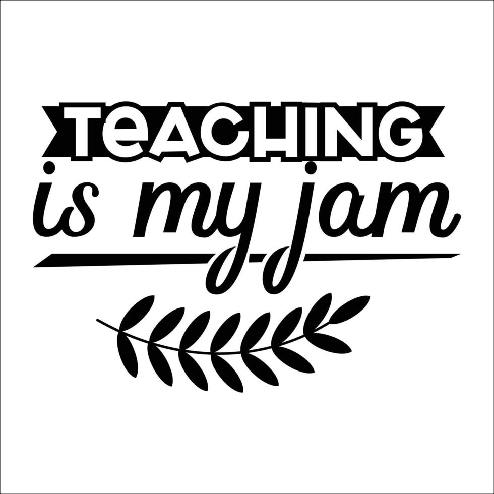 Teaching is my jam  Happy teachers day lettering and typography quote. World best teacher badges for gift, design holiday cards and print. Vector school gratitude labels.