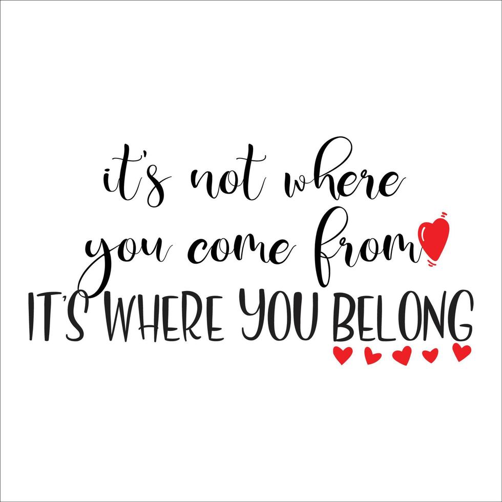 Where You Belong beautiful typography vector illustration