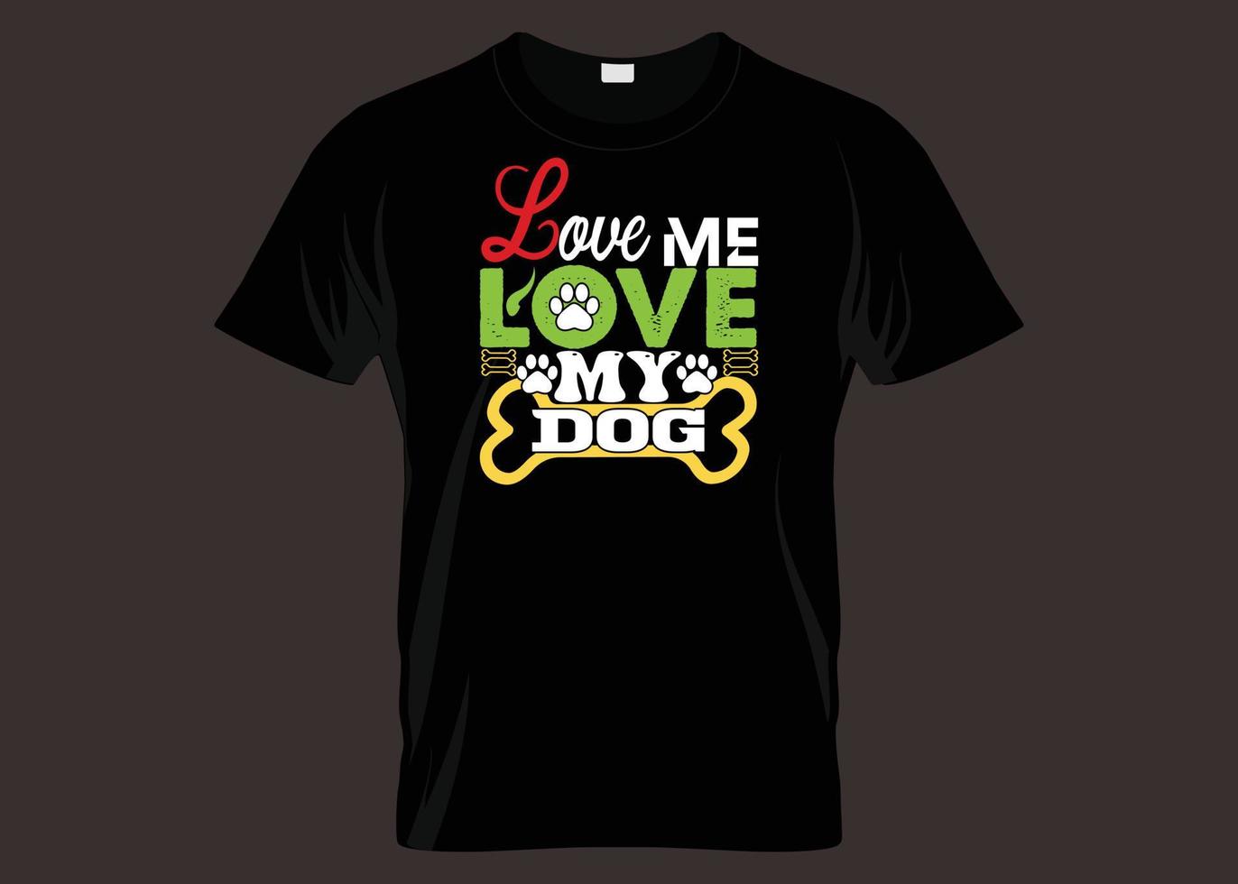 ámame, ama a mi perro, tipografía, diseño de camiseta vector