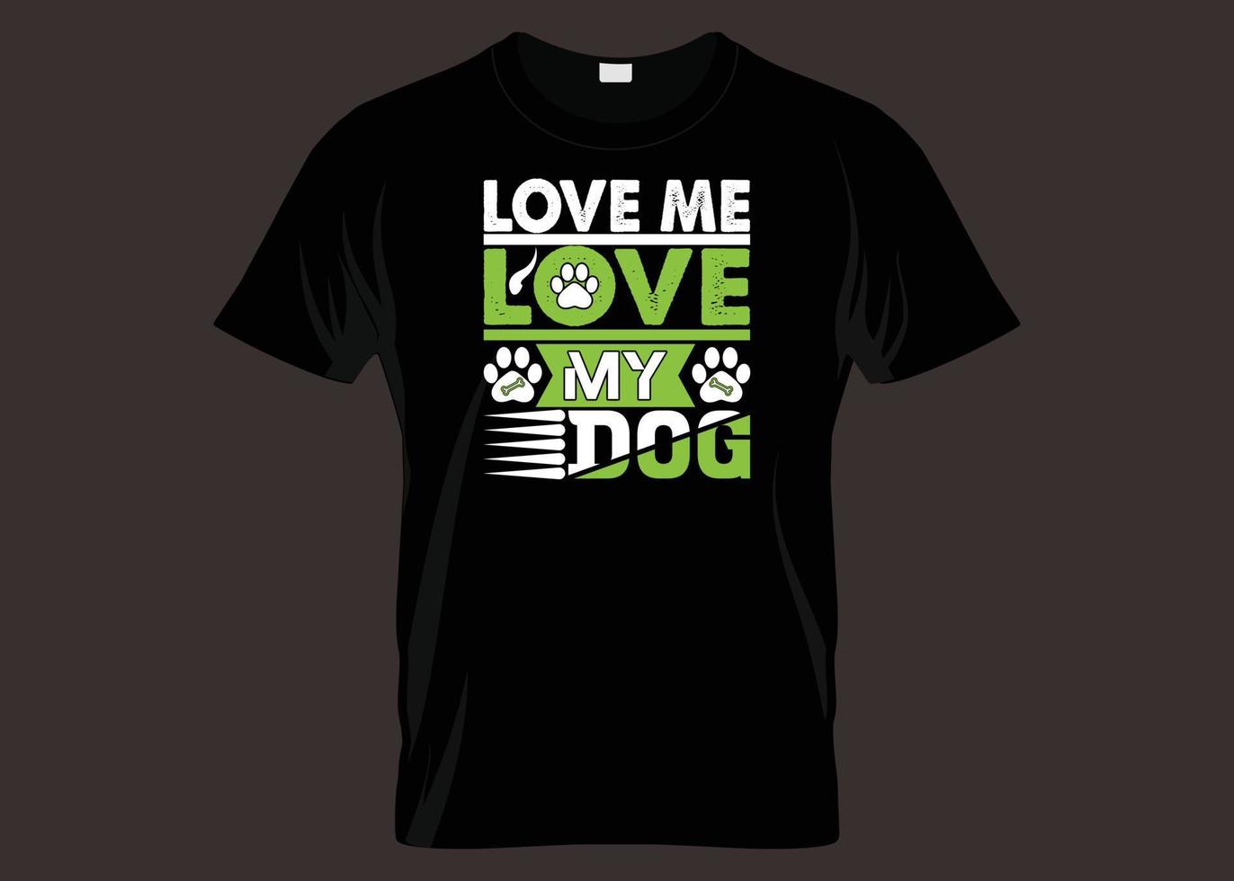 ámame, ama a mi perro, tipografía, diseño de camiseta vector