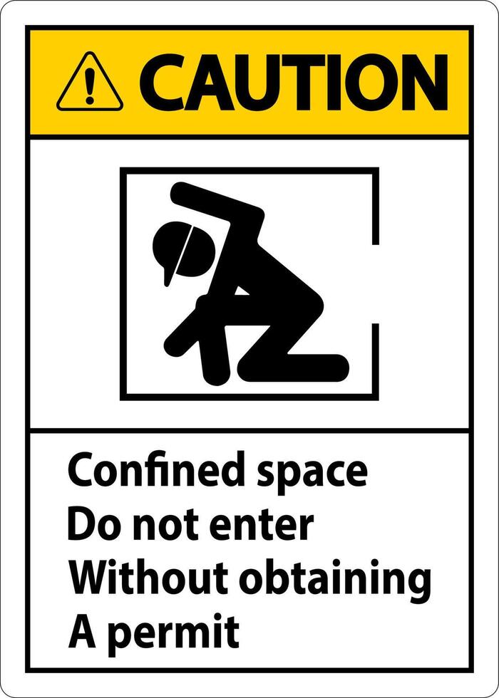 Caution Confined Space Do Not Enter Without Obtaining Permit vector