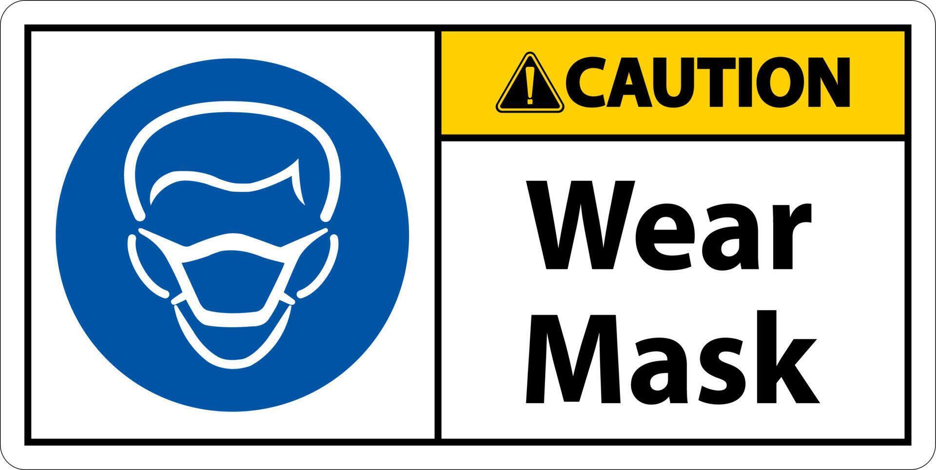 Caution Wear Mask Sign On White Background vector