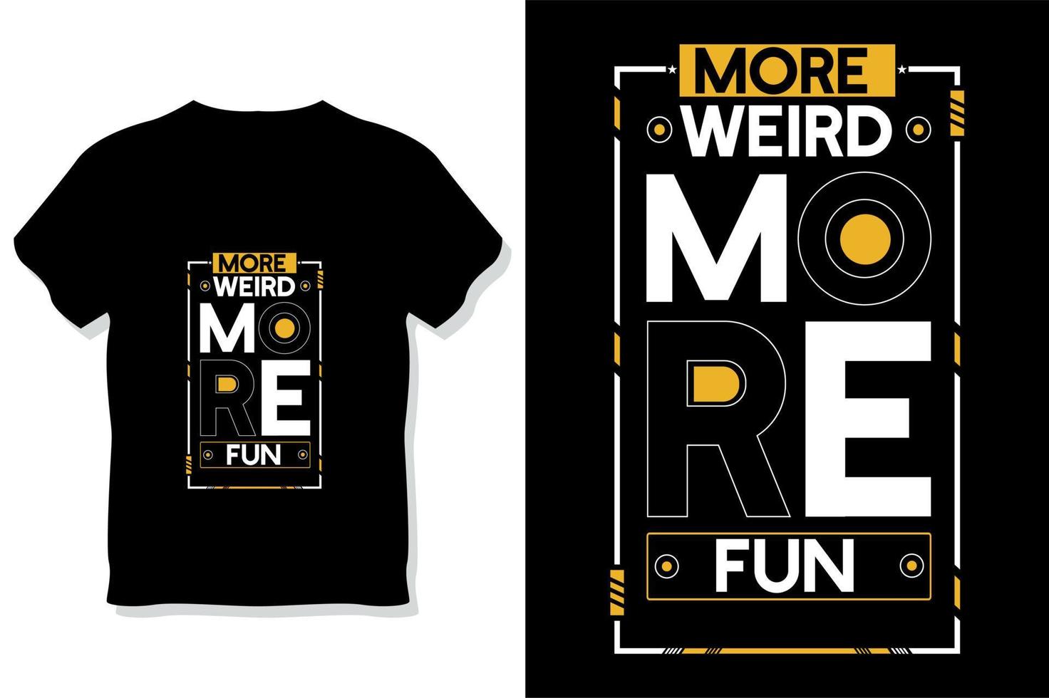 more weird more fun motivational quote typography t shirt design vector