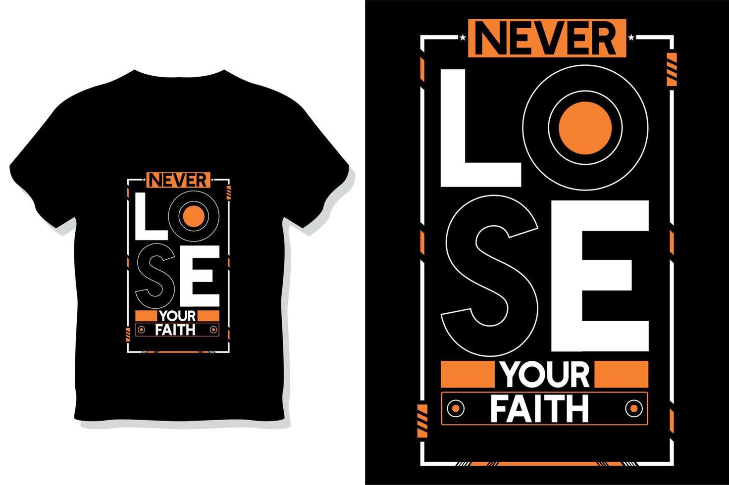 never lose your faith  motivational quote typography t shirt design vector