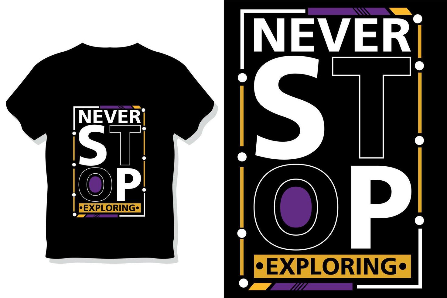 never stop exploring motivational quotes typography t shirt design vector