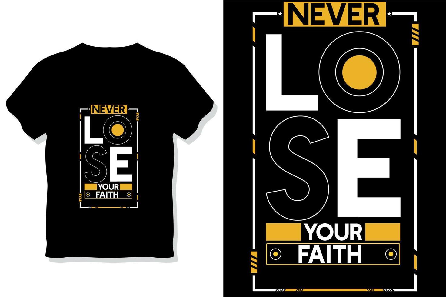 never lose your faith  motivational quote typography t shirt design vector