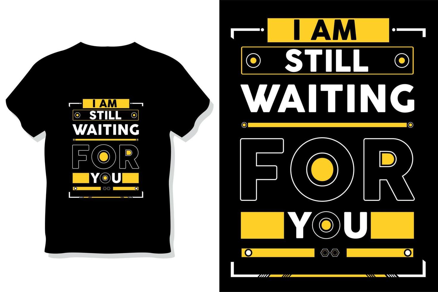 i am still waiting for you motivational quotes typography t shirt design vector