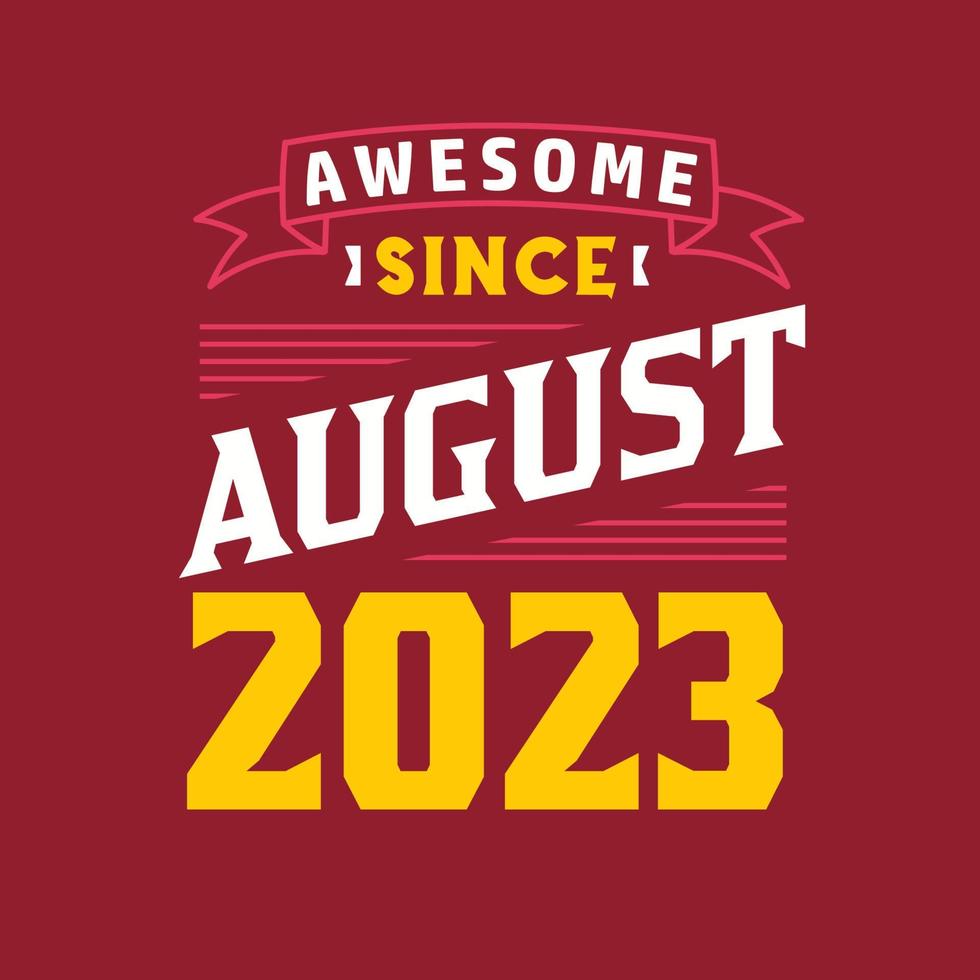impresionante desde agosto de 2023. nacido en agosto de 2023 retro vintage cumpleaños vector