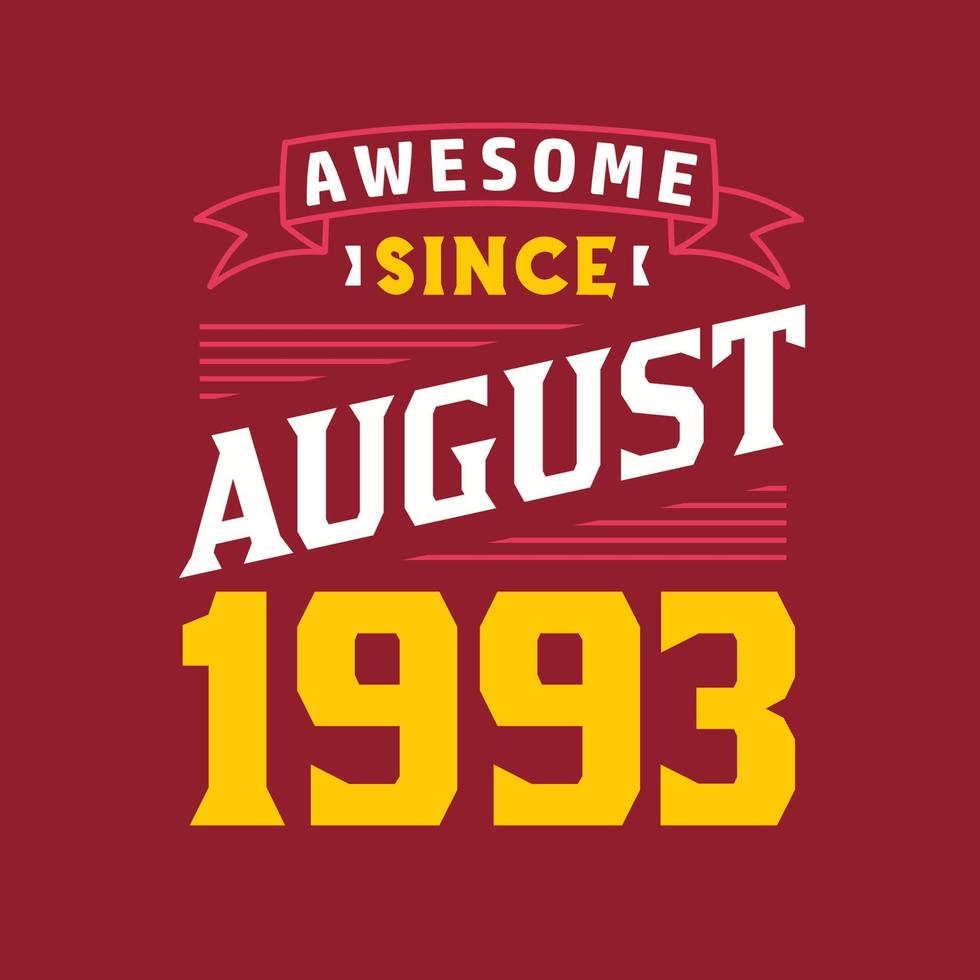 Awesome Since August 1993. Born in August 1993 Retro Vintage Birthday vector