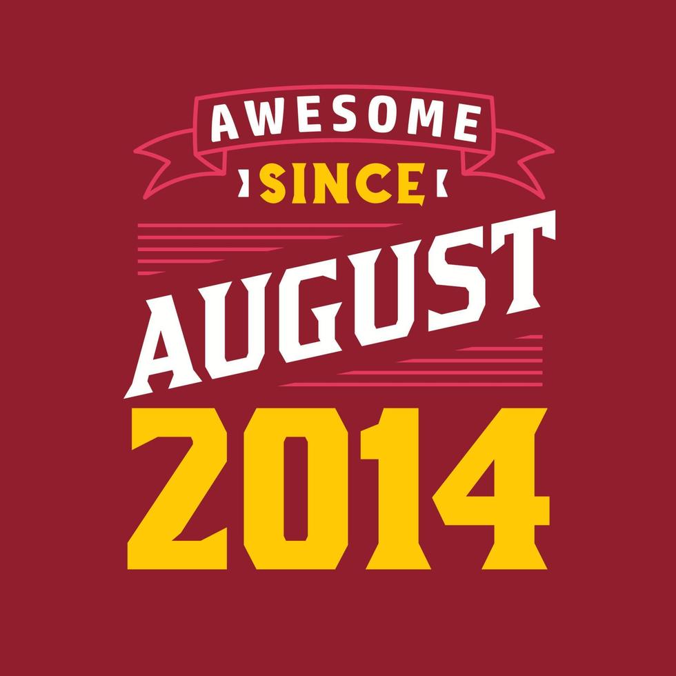 Awesome Since August 2014. Born in August 2014 Retro Vintage Birthday vector