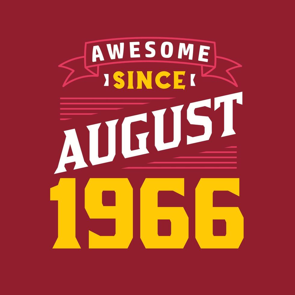 Awesome Since August 1966. Born in August 1966 Retro Vintage Birthday vector