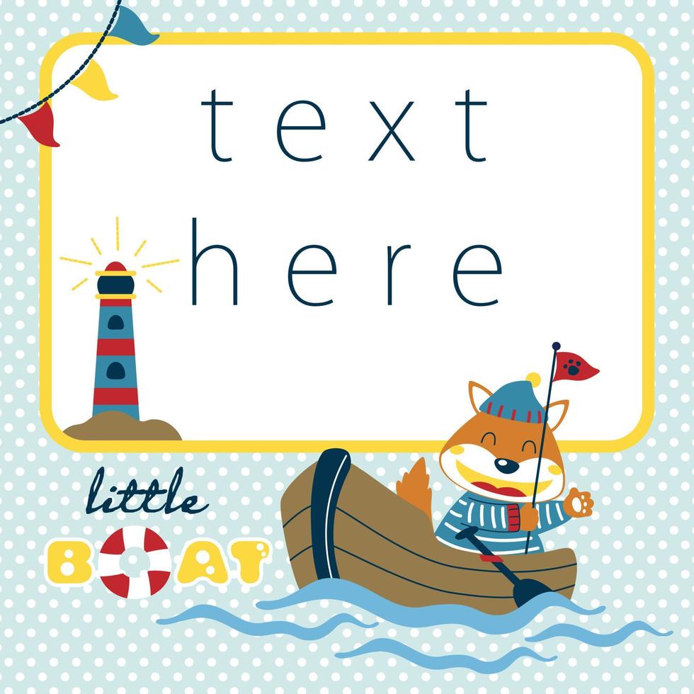 Vector cartoon of little fox on wooden boat, sailing elements cartoon. Invitation card templates