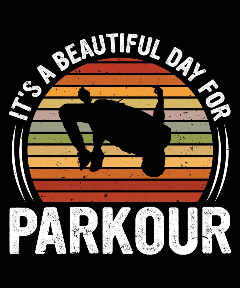 It's A Beautiful Day For Parkour Graphic Vector T-shirt Illustration