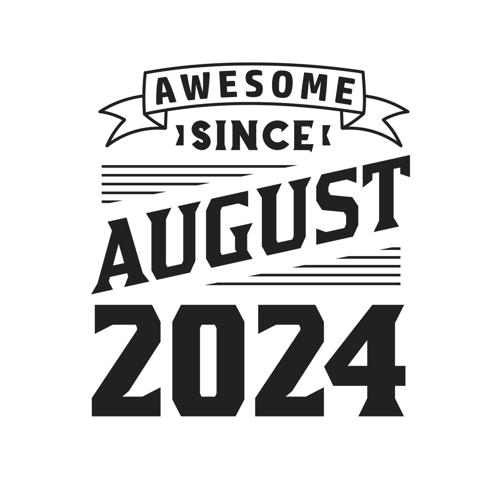 Awesome Since August 2024. Born in August 2024 Retro Vintage Birthday