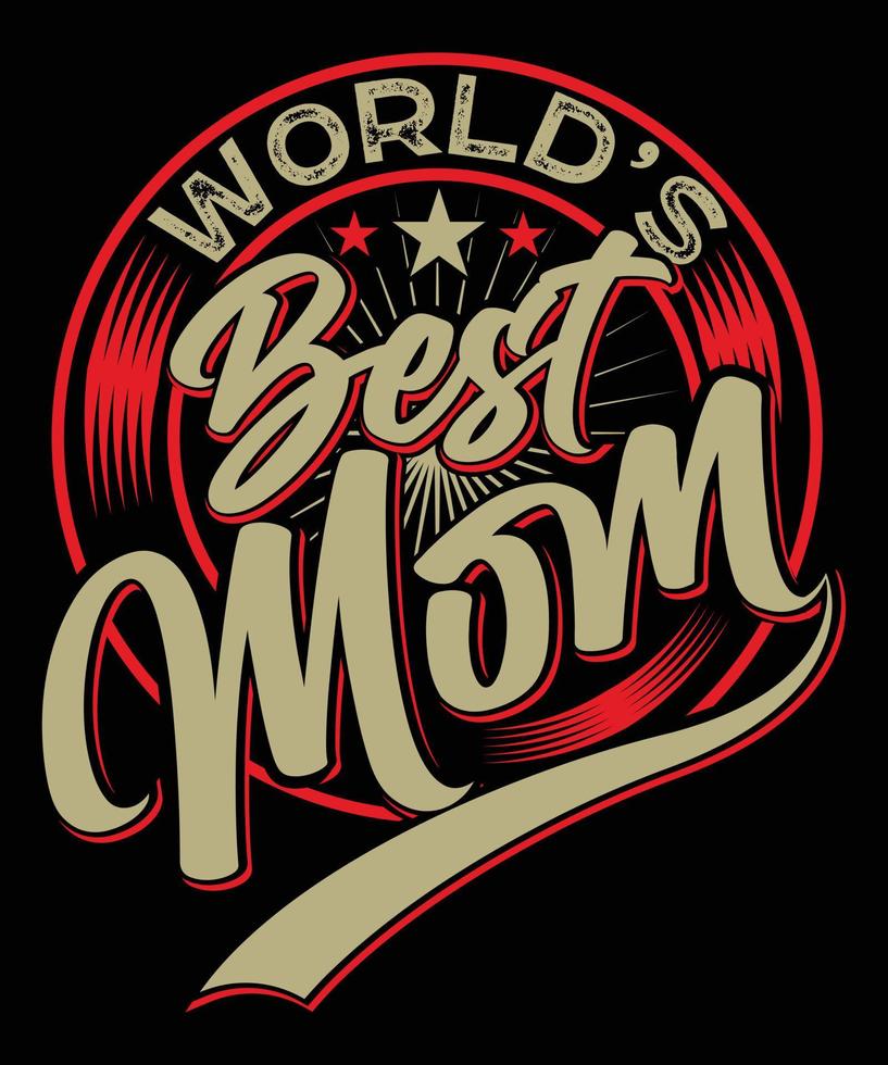 WORLD'S BEST MOM T-SHIRT DESIGN.eps vector