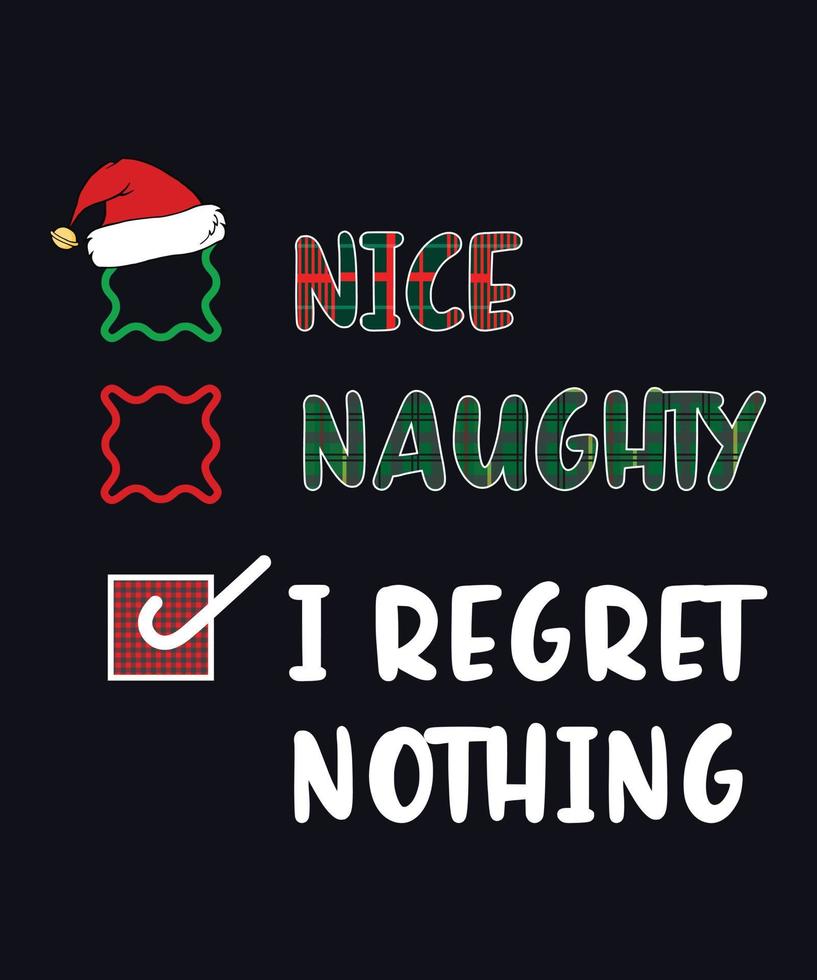 NICE NAUGHTY I REGRET NOTHING T-SHIRT DESIGN.eps vector