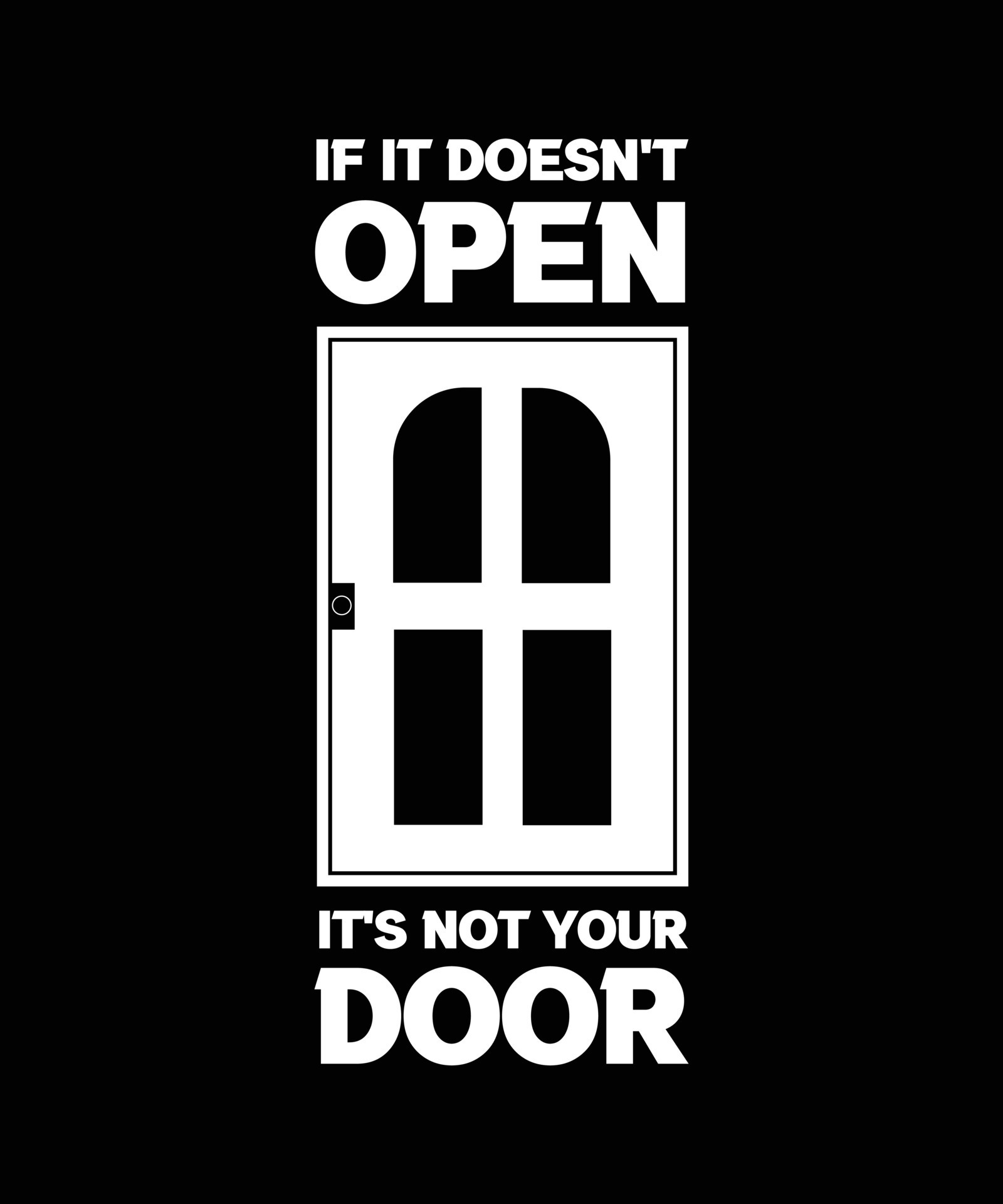 IF IT DOESN'T OPEN IT'S NOT YOUR DOOR. TSHIRT DESIGN. VECTOR ILLUSTRATION. LIFE QUOTE 15699138