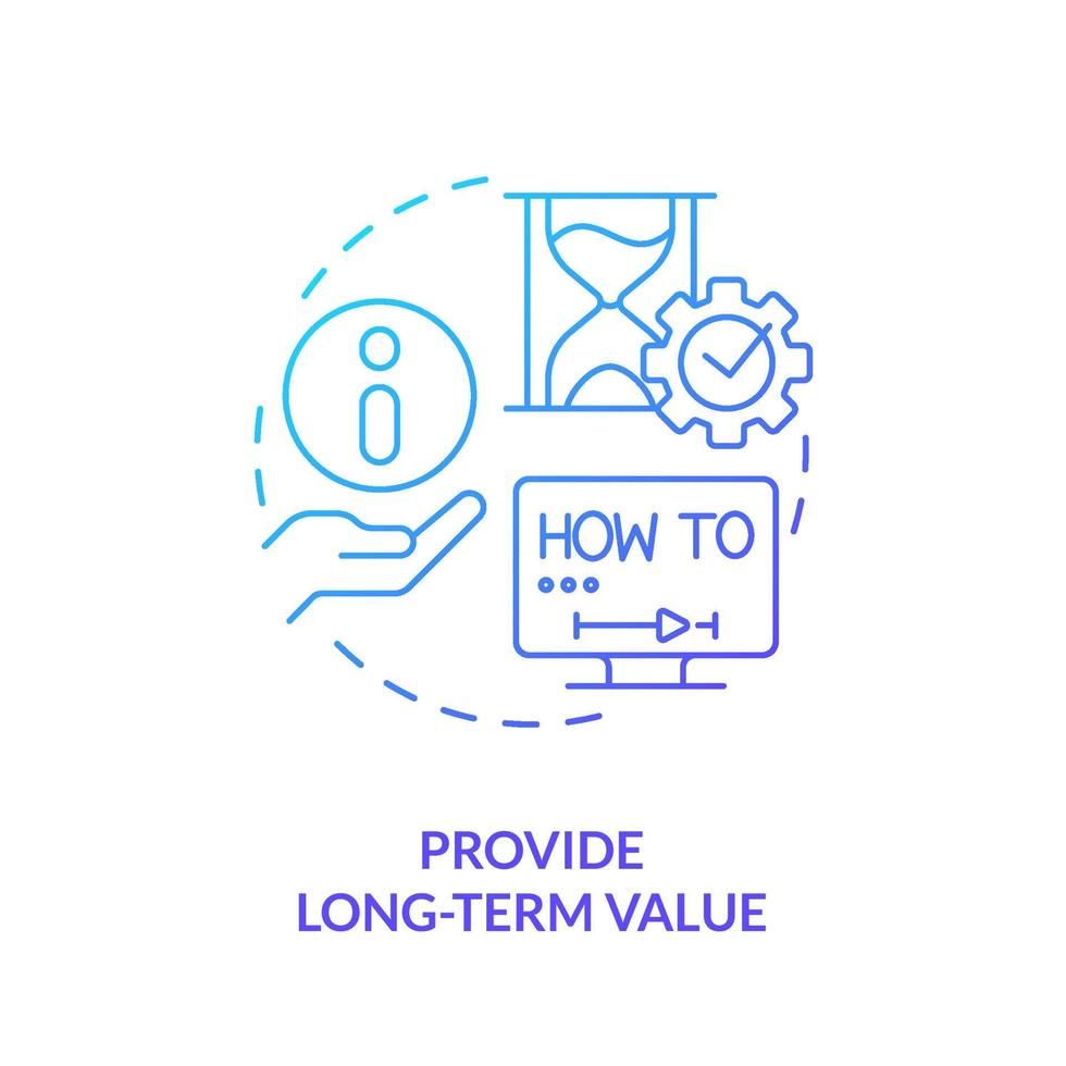 Provide long term value blue gradient concept icon. Relevant content. E Learning video tip abstract idea thin line illustration. Isolated outline drawing. vector