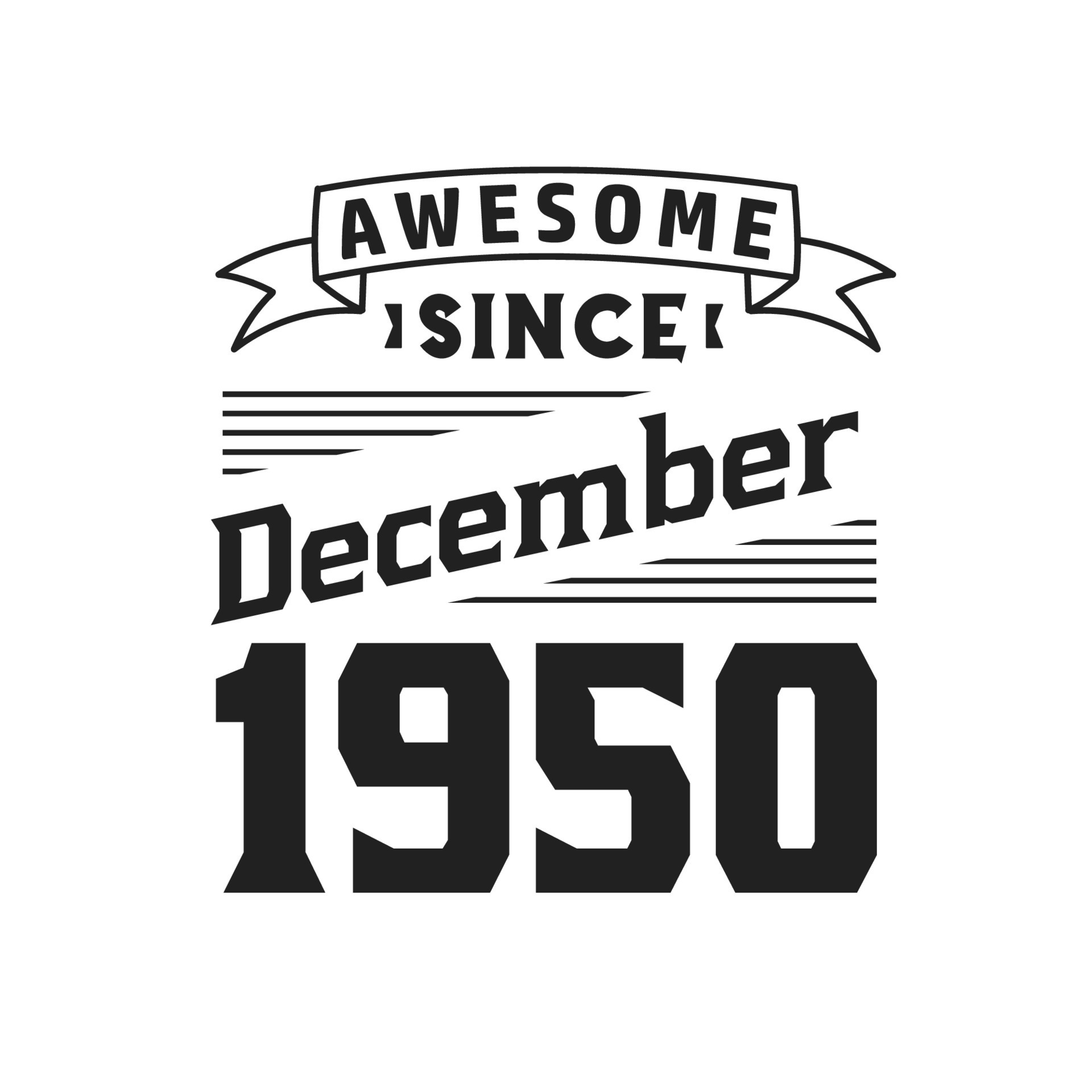 Awesome Since December 1950 Born in December 1950 Retro Vintage