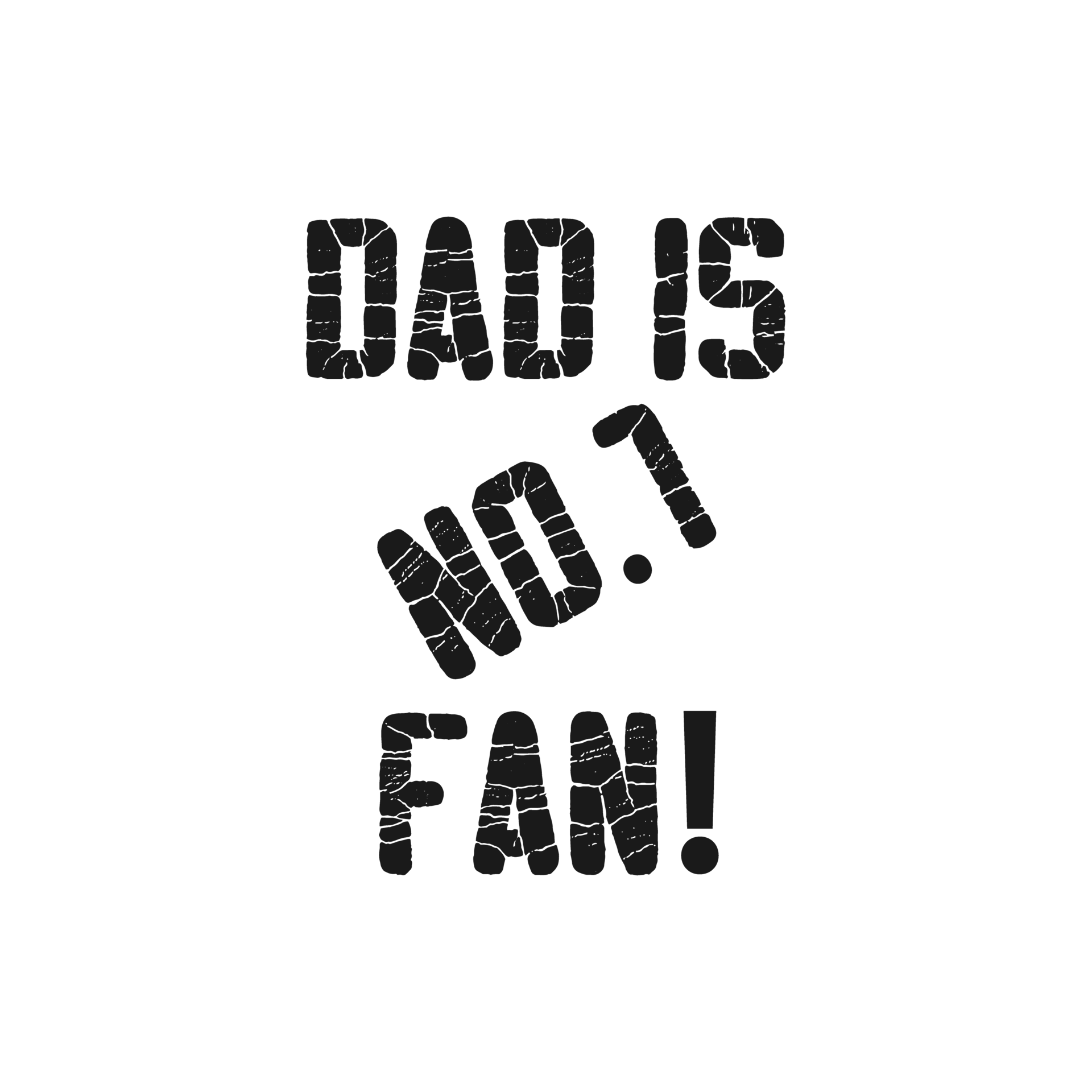Dad is number one fan typography text with crack effect illustration
