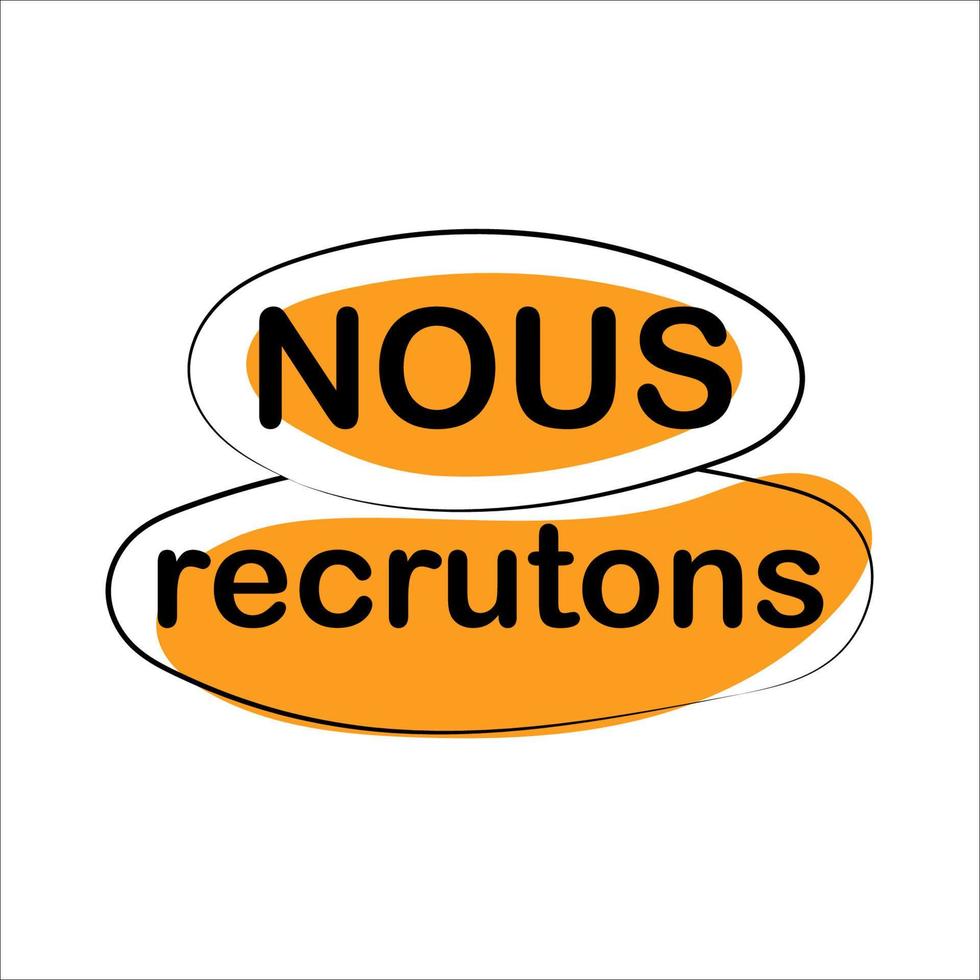 Nous recrutons, we are hiring in french language vector