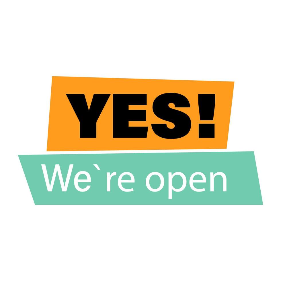 Yes. Were open. The concept of opening after the coronavirus vector