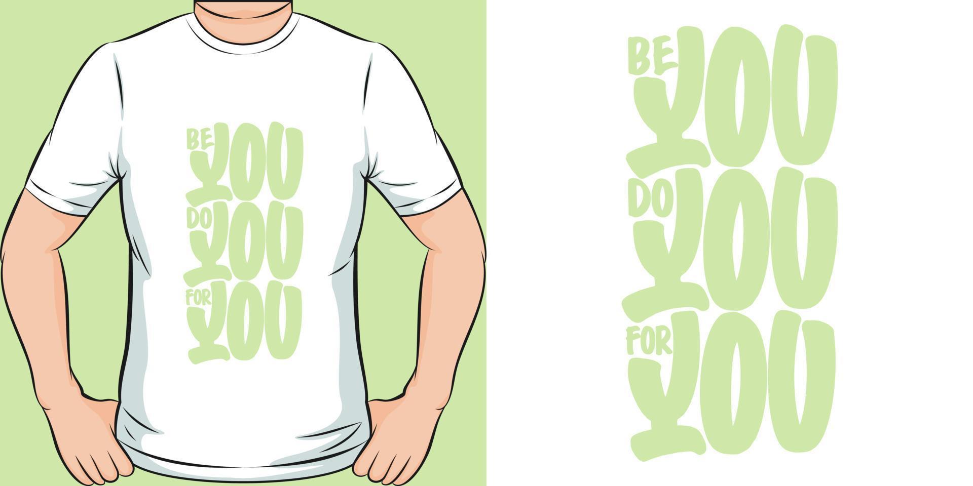 sé tú, hazlo, para ti motivación tipografía cita diseño de camiseta. vector