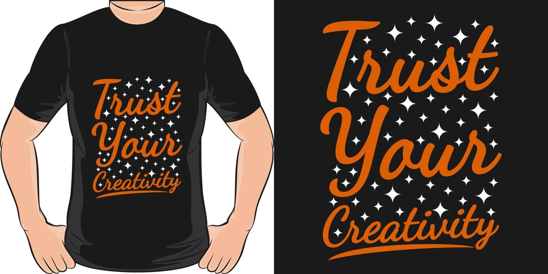 confíe en su diseño de camiseta de cita de tipografía de motivación de creatividad. vector