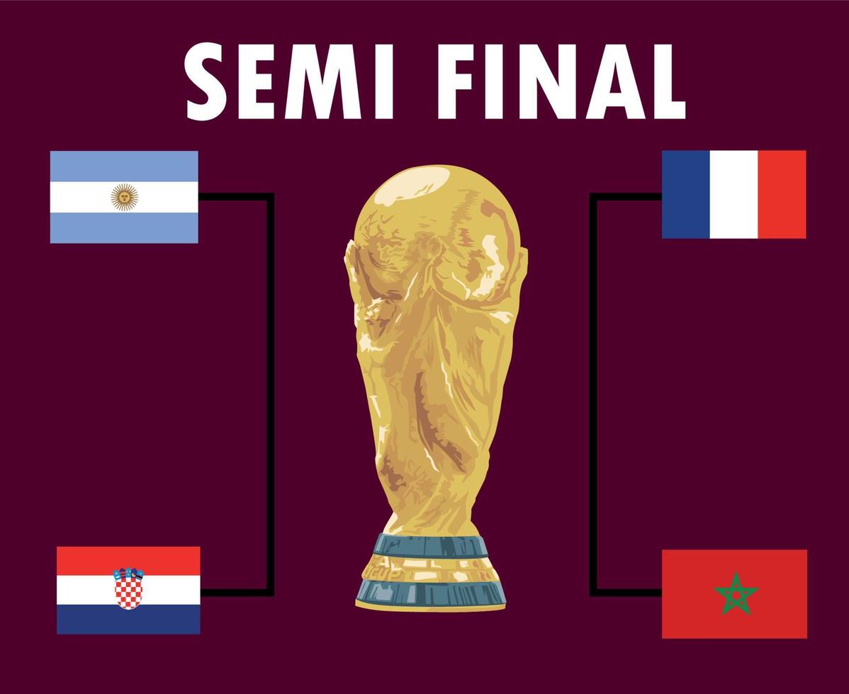 Semi Final Football Countries Emblem Flag With World Cup Trophy Symbol Design football Final Vector Countries Teams Illustration