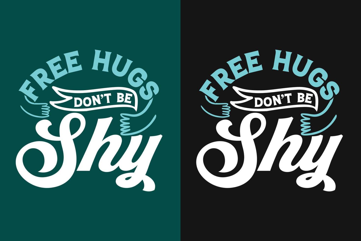 Free hugs don't be shy typography lettering t shirt design vector
