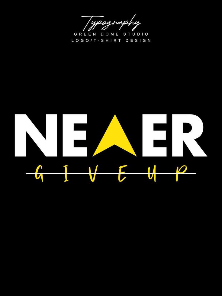 Never give up minimalist typography logo t shirt design vector