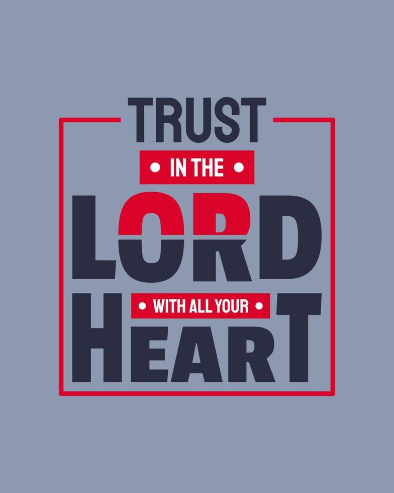 Trust in the LORD with all your heart. Typography quotes. Bible verse. Motivational words. Christian poster. vector