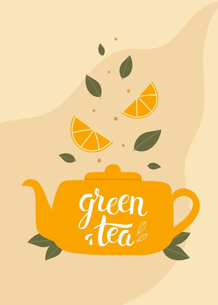 Poster template with yellow teapot, lemon slices and leaves. Hand drawn lettering text Green Tea vector