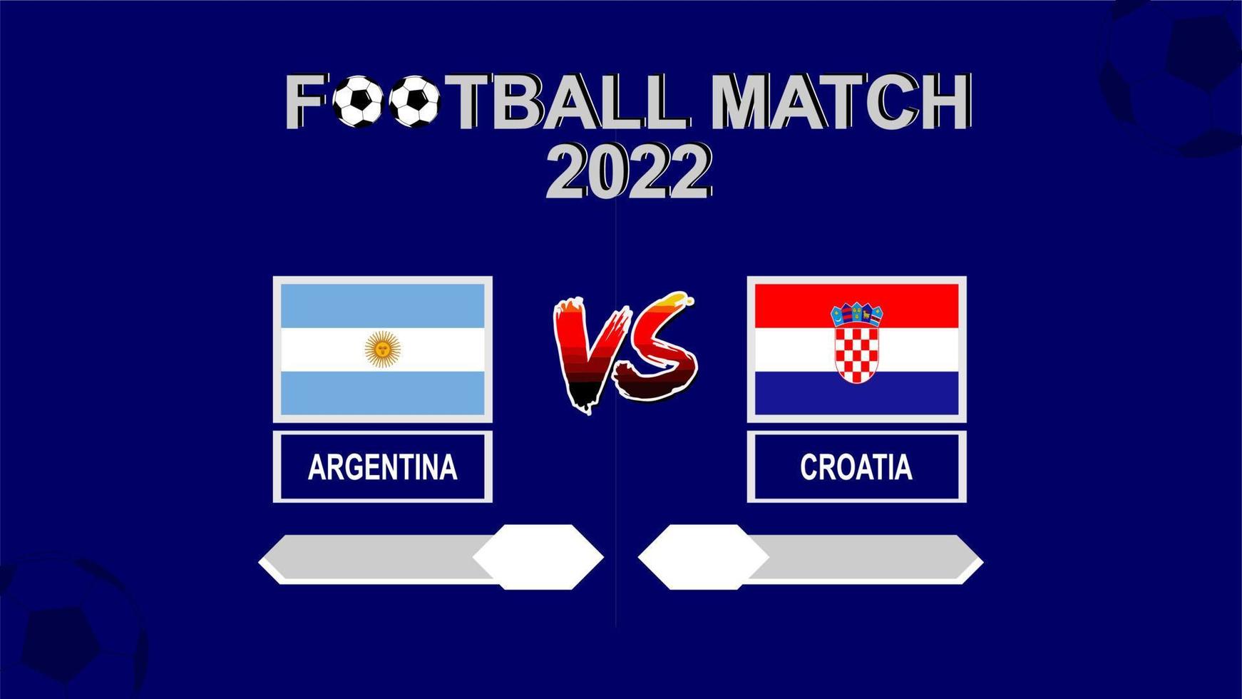 Argentina vs Croatia football cup 2022 blue template background vector for schedule or result match semi final
