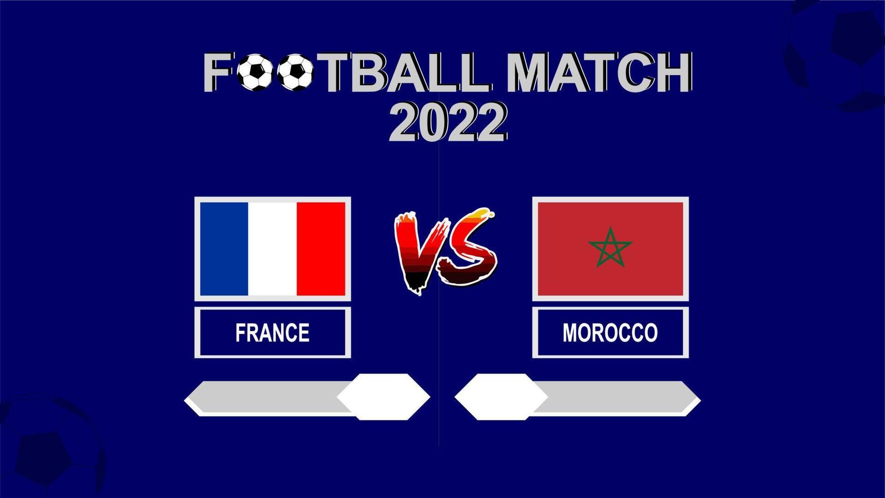 France vs Morocco football cup 2022 blue template background vector for schedule or result match semi final