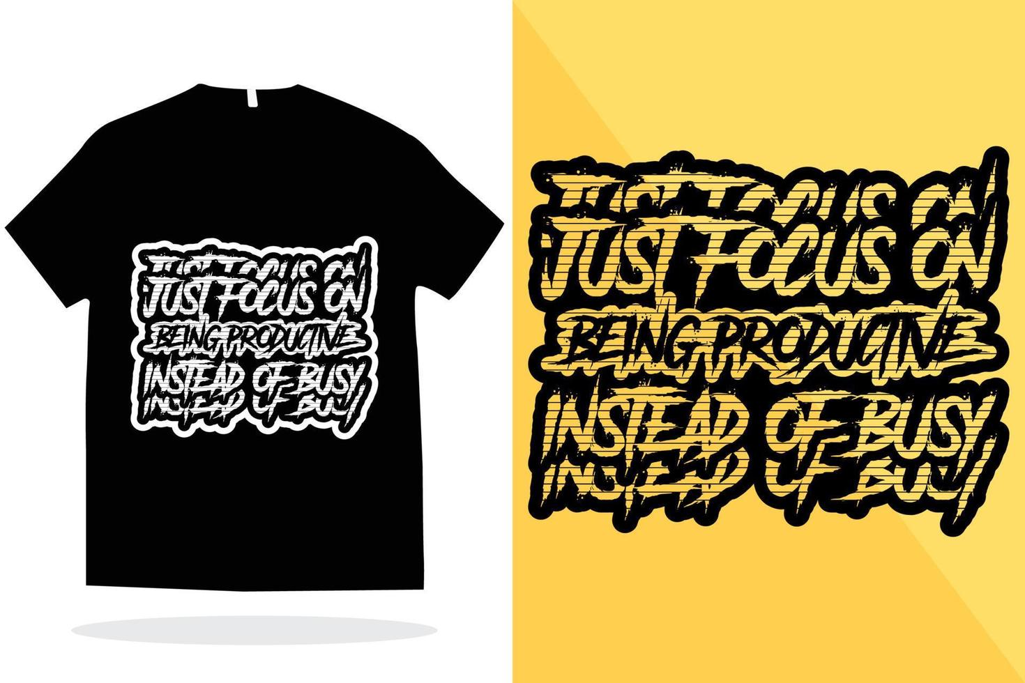 just focus on being productive instead of busy t shirt design vector