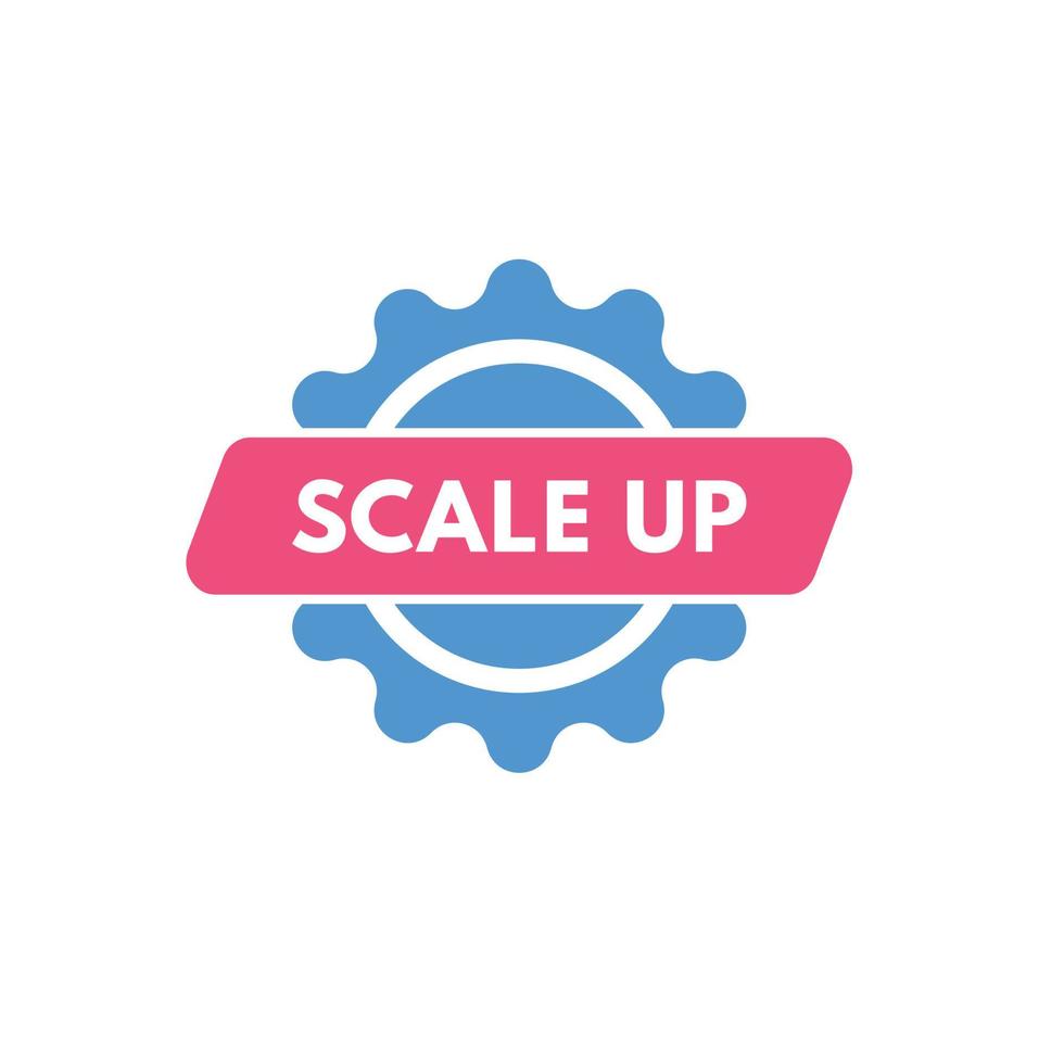scale up text Button. scale up Sign Icon Label Sticker Web Buttons vector