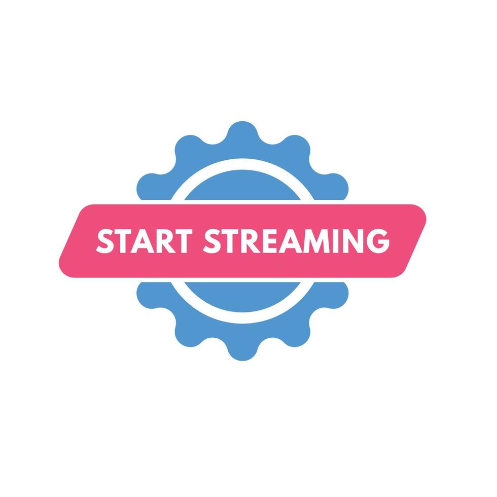 start streaming text Button. start streaming Sign Icon Label Sticker Web Buttons vector
