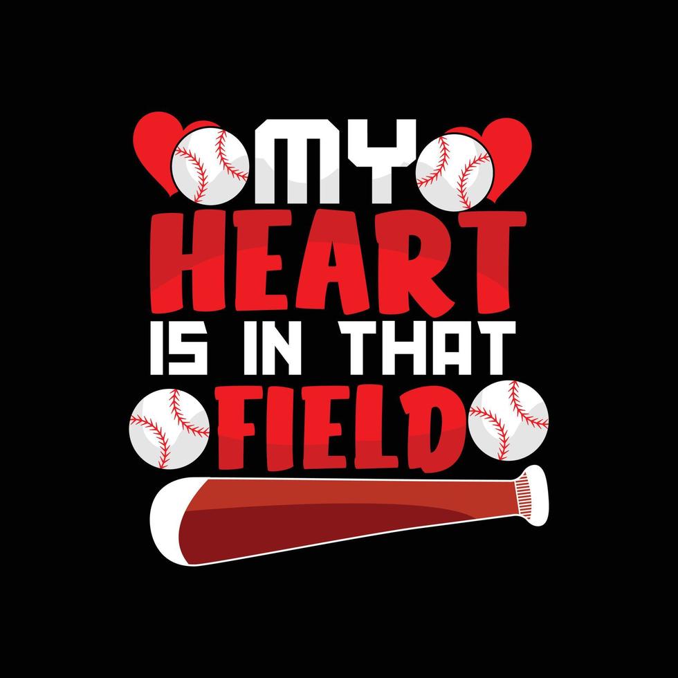 my heart is in that field vector t-shirt design. Baseball t-shirt