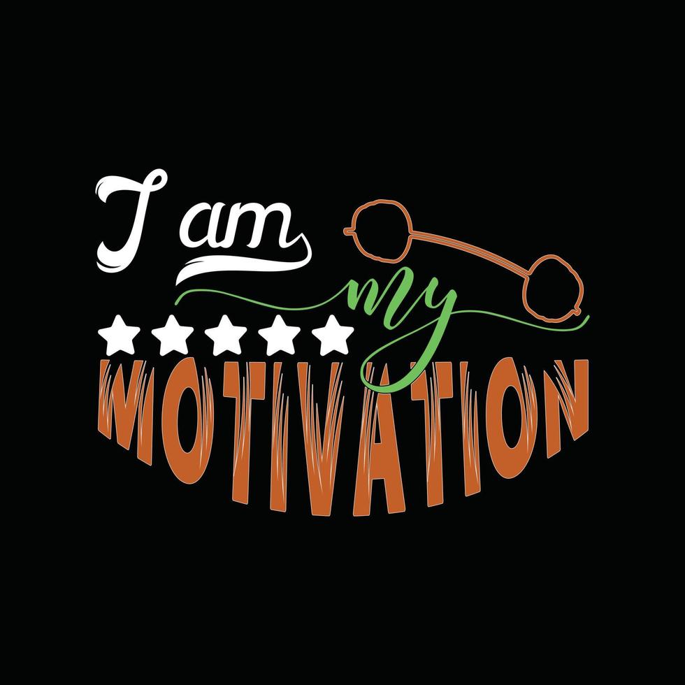 I am my motivation vector t-shirt design. Gym t-shirt design. Can be used for Print mugs, sticker designs, greeting cards, posters, bags, and t-shirts.