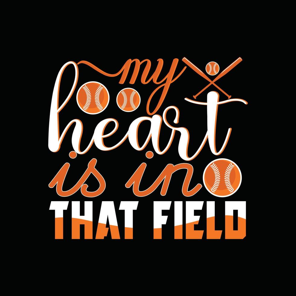 mi corazón está en ese diseño de camiseta vectorial de campo. diseño de camiseta de béisbol. se puede utilizar para imprimir tazas, diseños de pegatinas, tarjetas de felicitación, afiches, bolsos y camisetas. vector