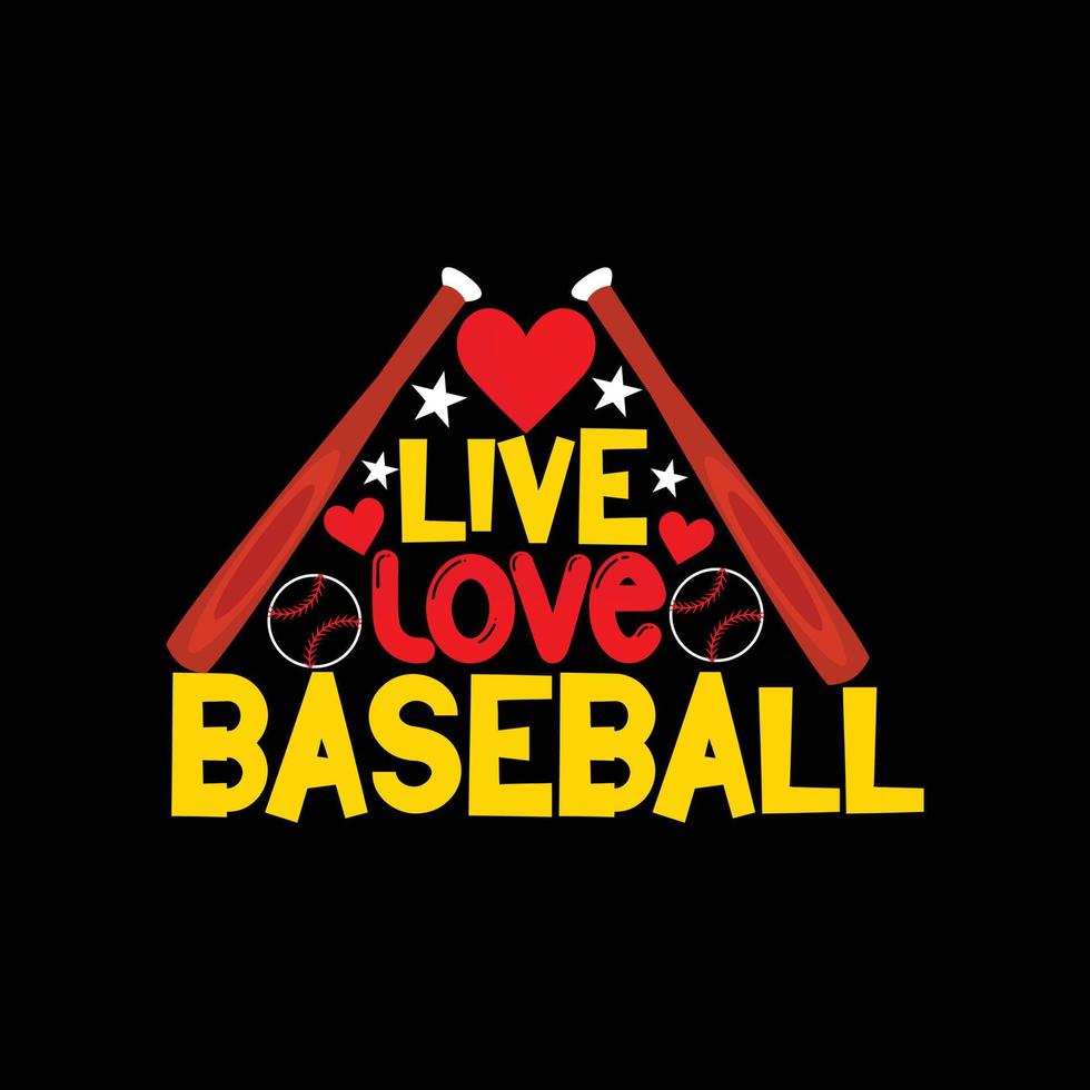 live love Baseball vector t-shirt design. Baseball t-shirt design. Can be used for Print mugs, sticker designs, greeting cards, posters, bags, and t-shirts.