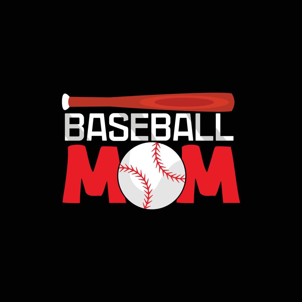 Baseball mom vector t-shirt design. Baseball t-shirt design. Can be used for Print mugs, sticker designs, greeting cards, posters, bags, and t-shirts.