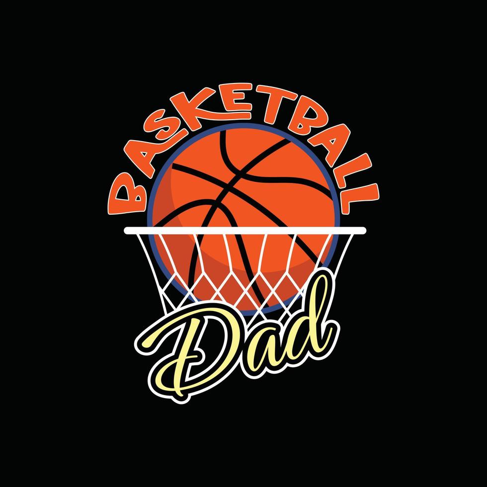 Basketball Dad vector t-shirt design. basketball t-shirt design. Can be used for Print mugs, sticker designs, greeting cards, posters, bags, and t-shirts.