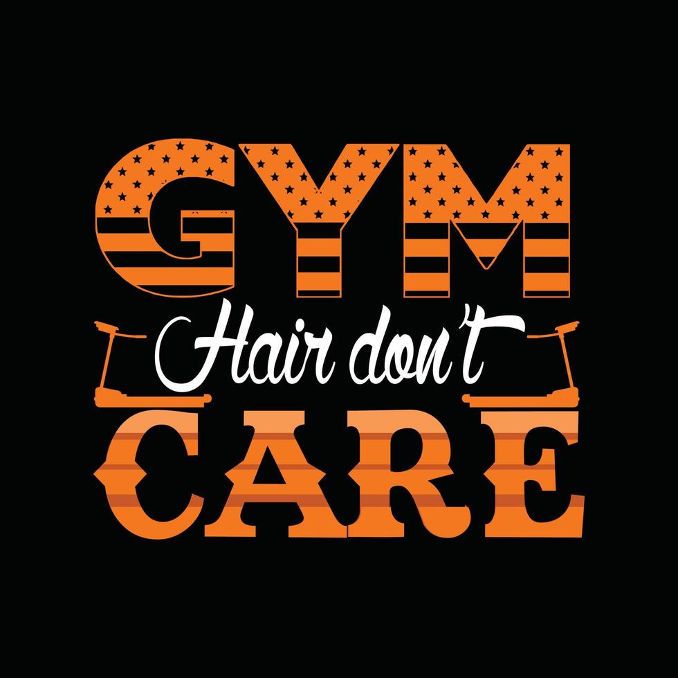 el cabello de gimnasio no importa el diseño de camisetas vectoriales. diseño de camiseta de gimnasio. se puede utilizar para imprimir tazas, diseños de pegatinas, tarjetas de felicitación, afiches, bolsos y camisetas. vector