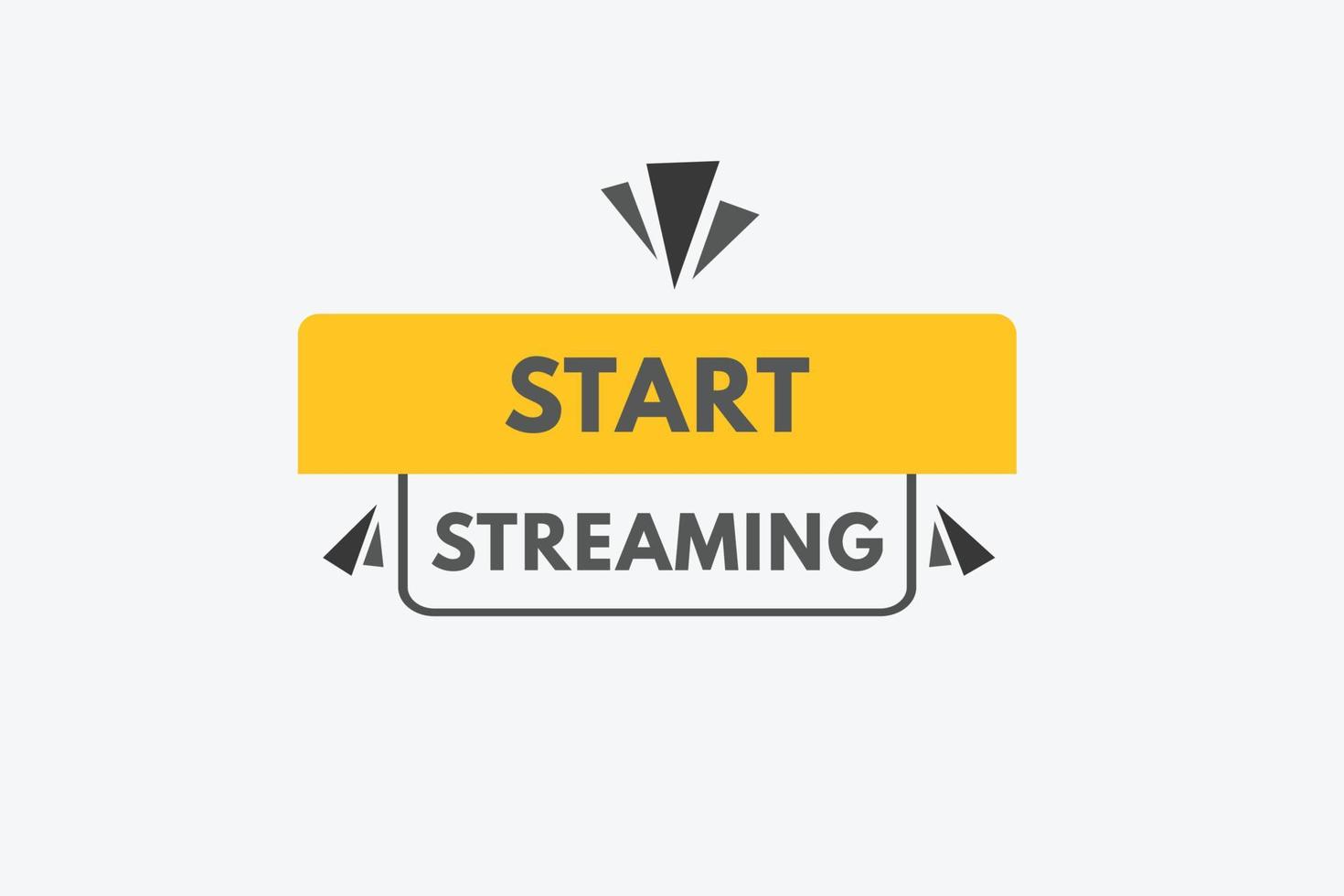 start streaming text Button. start streaming Sign Icon Label Sticker Web Buttons vector