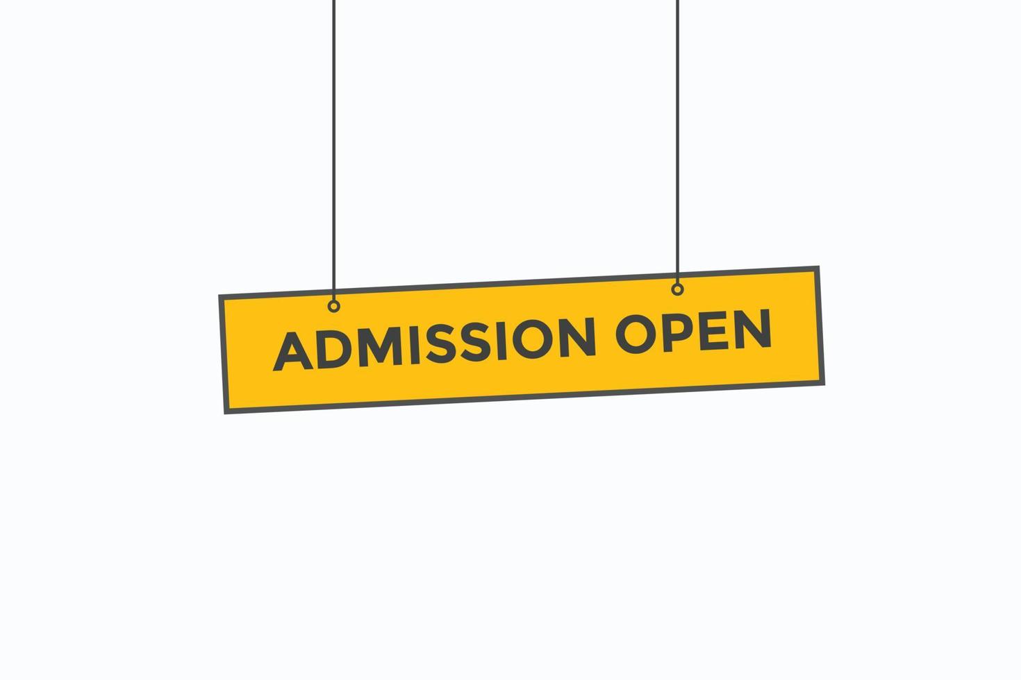 admission open button vectors. sign label speech bubble admission open vector