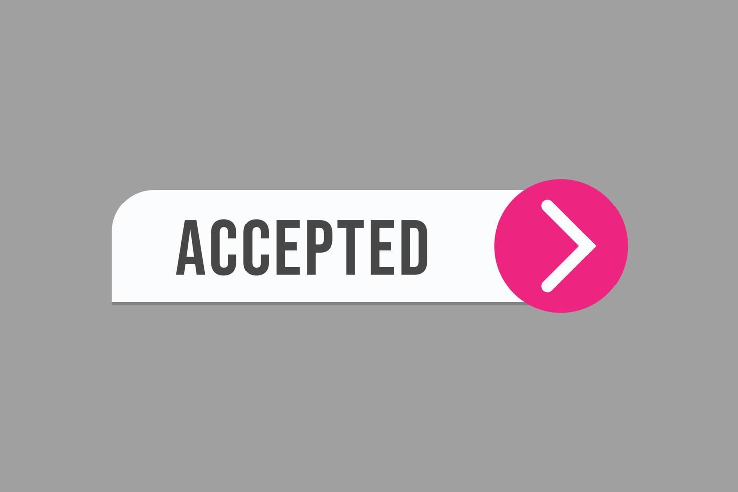 accepted button vectors. sign label speech bubble accepted vector