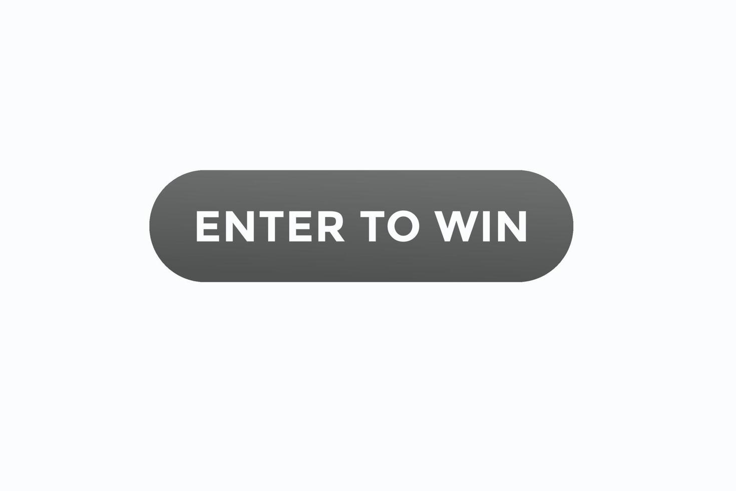 enter to win button vectors. sign label speech bubble enter to win vector