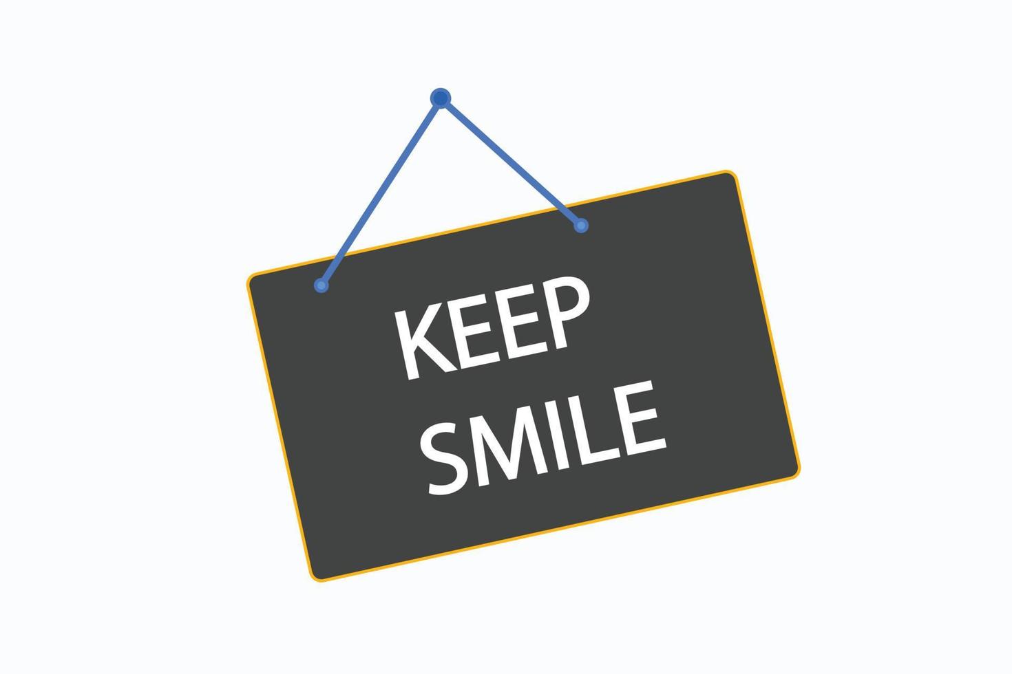 keep smile button vectors. sign label speech keep smile vector